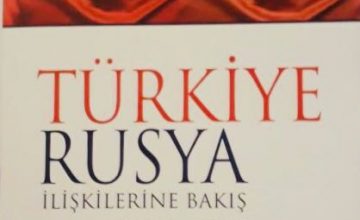 RUSEN Başkanı Prof. Dr. Salih Yılmaz’dan ” Türkiye-Rusya İlişkilerine Bakış”