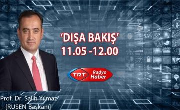 Prof. Dr. Salih Yılmaz, 24 Aralık Pazartesi günü saat 11.00’da TRT Radyo Haber Dışa Bakış programına konuk oluyor